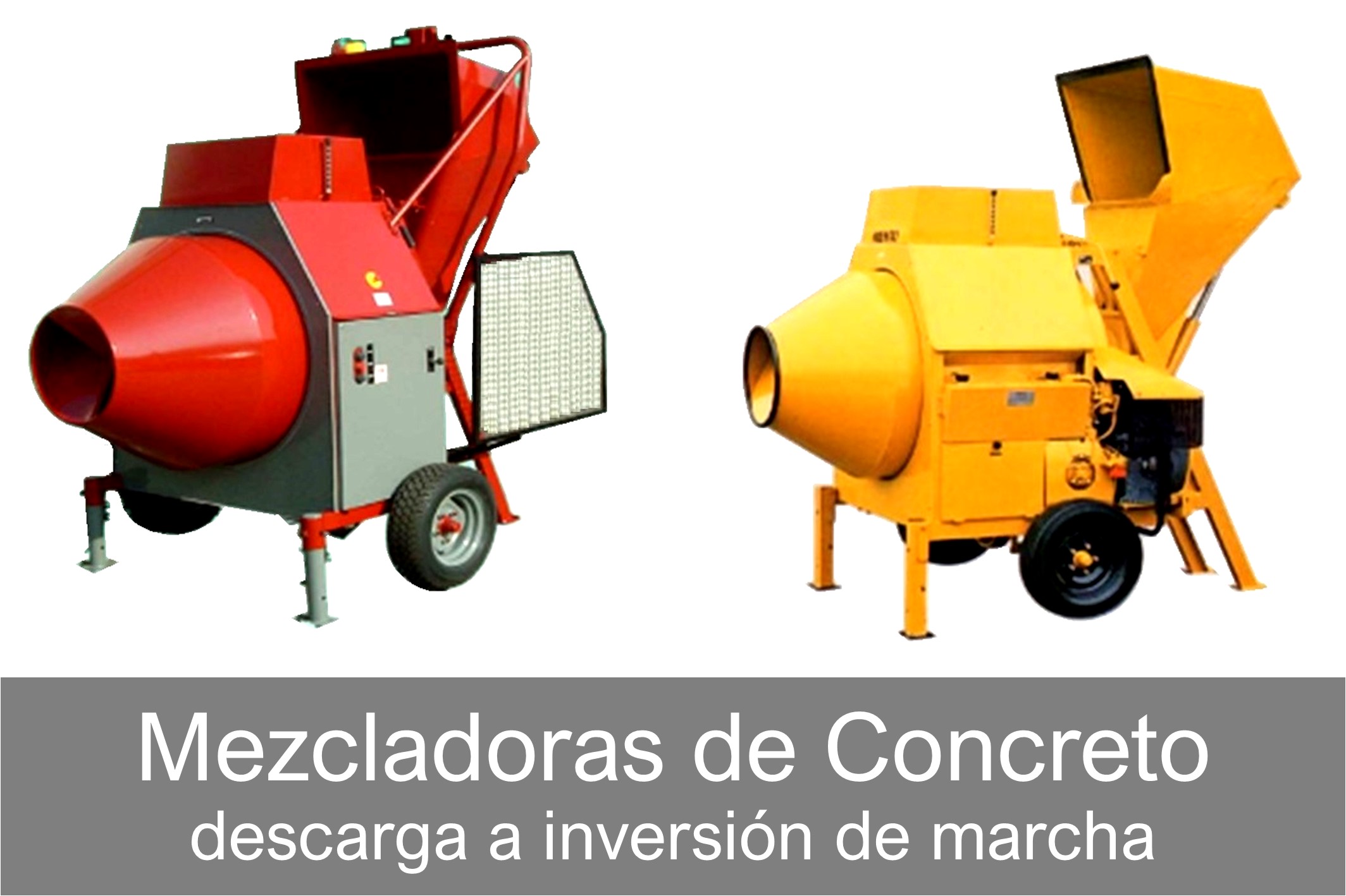 Mezcladoras de Concreto - Baja Producción a Inversión de Marcha